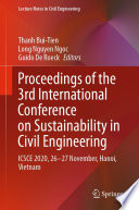 Proceedings of the 3rd International Conference on Sustainability in Civil Engineering [E-Book] : ICSCE 2020, 26-27 November, Hanoi, Vietnam /