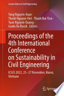 Proceedings of the 4th International Conference on Sustainability in Civil Engineering [E-Book] : ICSCE 2022, 25-27 November, Hanoi, Vietnam /