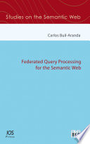 Federated query processing for the semantic web [E-Book] /