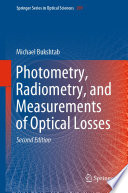 Photometry, Radiometry, and Measurements of Optical Losses [E-Book] /