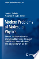 Modern Problems of Molecular Physics [E-Book] : Selected Reviews from the 7th International Conference "Physics of Liquid Matter: Modern Problems", Kyiv, Ukraine, May 27 ̶  31, 2016 /