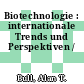 Biotechnologie : internationale Trends und Perspektiven /