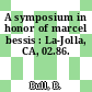 A symposium in honor of marcel bessis : La-Jolla, CA, 02.86.
