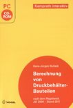 Berechnung von Druckbehälter-Bauteilen : nach dem Regelwerk AD 2000 - Stand 2011 [Compact Disc] /