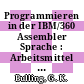 Programmieren in der IBM/360 Assembler Sprache : Arbeitsmittel : Eine programmierte Unterweisung.