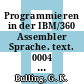 Programmieren in der IBM/360 Assembler Sprache. text. 0004 : Programmierte unterweisung.