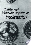 Cellular and Molecular Aspects of Implantation [E-Book] /