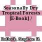 Seasonally Dry Tropical Forests [E-Book] /