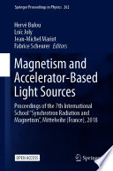 Magnetism and Accelerator-Based Light Sources [E-Book] : Proceedings of the 7th International School ''Synchrotron Radiation and Magnetism'', Mittelwihr (France), 2018 /