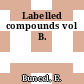 Labelled compounds vol B.