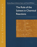 The role of the solvent in chemical reactions /