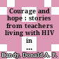 Courage and hope : stories from teachers living with HIV in Sub-Saharan Africa [E-Book] /