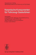 Keramische Komponenten für Fahrzeug Gasturbinen : Statusseminar 0001 : Bad-Neuenahr, 18.04.78-19.04.78.