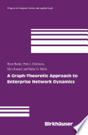 A Graph-Theoretic Approach to Enterprise Network Dynamics [E-Book] /