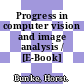 Progress in computer vision and image analysis / [E-Book]