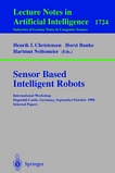Sensor Based Intelligent Robots [E-Book] : International Workshop Dagstuhl Castle, Germany, September 28 - October 2, 1998 Selected Papers /