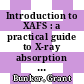 Introduction to XAFS : a practical guide to X-ray absorption fine structure spectroscopy [E-Book] /