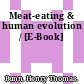 Meat-eating & human evolution / [E-Book]