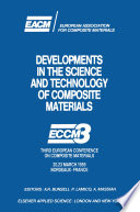 Developments in the Science and Technology of Composite Materials [E-Book] : ECCM3 Third European Conference on Composite Materials 20.23 March 1989 Bordeaux-France /
