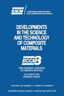 Developments in the science and technology of composite materials : European conference on composite materials. 0003 : ECCM. 0003 : Bordeaux, 20.03.89-23.03.89.