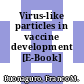 Virus-like particles in vaccine development [E-Book] /