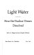 The failed promise of nuclear power : The story of light water.