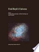 Fred Hoyle’s Universe [E-Book] : Proceedings of a Conference Celebrating Fred Hoyle’s Extraordinary Contributions to Science 25–26 June 2002 Cardiff University, United Kingdom /