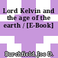 Lord Kelvin and the age of the earth / [E-Book]