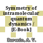 Symmetry of intramolecular quantum dynamics / [E-Book]