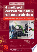 Handbuch Verkehrsunfallrekonstruktion [E-Book] : Unfallaufnahme — Fahrdynamik — Simulation /