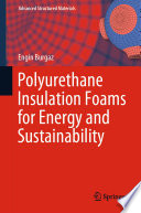 Polyurethane Insulation Foams for Energy and Sustainability [E-Book] /