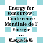 Energy for tomorrow : Conference Mondiale de l' Energie congres 0014: digest : World Energy Conference congress 0014: digest : Montreal, 17.09.89-22.09.89.