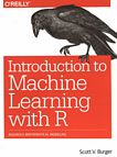 Introduction to machine learning with R : rigorous mathematical analysis /