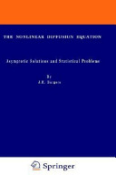 The Nonlinear diffusion equation : asymptotic solutions and statistical problems /