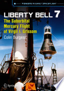 Liberty Bell 7 [E-Book] : The Suborbital Mercury Flight of Virgil I. Grissom /