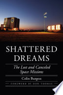 Shattered dreams : the lost and canceled space missions [E-Book] /