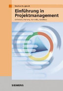 Einführung in Projektmanagement : Definition, Planung, Kontrolle, Abschluss /