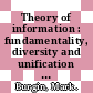 Theory of information : fundamentality, diversity and unification [E-Book] /