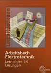 Lösungen zum Arbeitsbuch Elektrotechnik : Lernfelder 1 bis 4 /