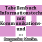 Tabellenbuch Informationstechnik mit Kommunikations- und Medientechnik : Tabellen, Formeln, Standardisierungen /