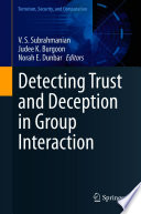 Detecting Trust and Deception in Group Interaction [E-Book] /