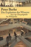 Die Explosion des Wissens : von der Encyclopédie bis Wikipedia /