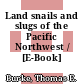 Land snails and slugs of the Pacific Northwest / [E-Book]