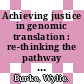 Achieving justice in genomic translation : re-thinking the pathway to benefit [E-Book] /