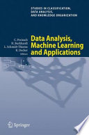 Data Analysis, Machine Learning and Applications [E-Book] : Proceedings of the 31st Annual Conference of the Gesellschaft für Klassifikation e.V., Albert-Ludwigs-Universität Freiburg, March 7–9, 2007 /