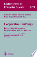 Cooperative Buildings: Integrating Information, Organization, and Architecture [E-Book] : First International Workshop, CoBuild’98 Darmstadt, Germany, February 25–26, 1998 Proceedings /