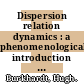Dispersion relation dynamics : a phenomenological introduction to S-matrix theory.