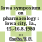 Iowa symposium on pharmacology : Iowa city, Ia., 15.-16.8.1980 : presented in honor of Erwin G. Gross.