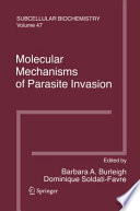 Molecular Mechanisms of Parasite Invasion [E-Book] : Subcellular Biochemistry /