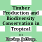 Timber Production and Biodiversity Conservation in Tropical Rain Forests [E-Book] /